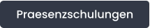 Praesenzschulungen